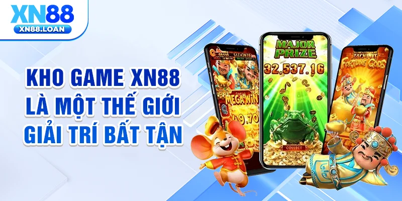 Kho game XN88 là một thế giới giải trí bất tận