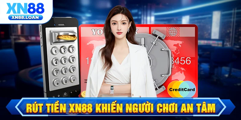 Rút tiền XN88 khiến người chơi an tâm