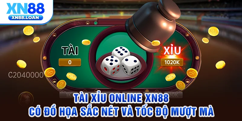 Tài xỉu online XN88 có đồ họa sắc nét và tốc độ mượt mà
